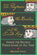 The professor, the banker, and the suicide king : inside the richest poker game of all time /