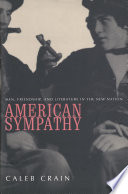 American sympathy : men, friendship, and literature in the new nation /