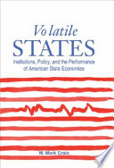 Volatile states : institutions, policy, and the performance of American state economies /