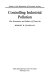 Controlling industrial pollution : the economics and politics of clean air / Robert W. Crandall.