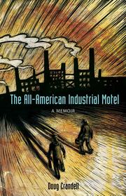 The all-American industrial motel : a memoir /