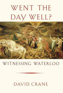 Went the day well? : witnessing Waterloo / David Crane.