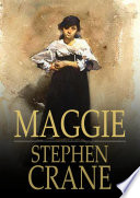 Maggie : a girl of the streets /