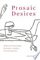 Prosaic desires : modernist knowing, boredom, laughter and anticipation /