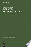 Derived intransitivity, a contrastive analysis of certain reflexive verbs in German, Russian and English David J. Cranmer.