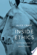 Inside ethics : on the demands of moral thought /