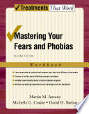 Mastering your fears and phobias : workbook /