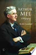 Arthur Mee : a biography / Keith Crawford.