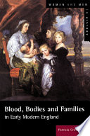 Blood, bodies and families in early modern England / Patricia Crawford.