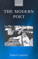 The modern poet : poetry, academia, and knowledge since the 1750s /