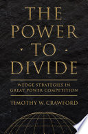 The power to divide : wedge strategies in great power competition /