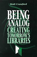 Being analog : creating tomorrow's libraries /