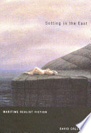 Setting in the east : Maritime realist fiction / David Creelman.