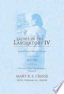 Ladies in the laboratory IV : Imperial Russia's women in science, 1800-1900 : a survey of their contributions to research / Mary R. S. Creese ; with contributions by Thomas M. Creese.