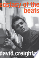 Ecstasy of the beats : on the road to understanding / David Creighton.