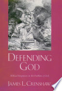 Defending God : biblical responses to the problem of evil /