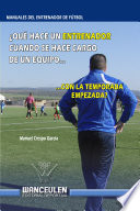 Manuales del entrenador de futbol : que hace un entrenador cuando se hace cargo de un equipo con la temporada empezada? /