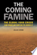 The coming famine : the global food crisis and what we can do to avoid it /