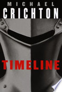 Timeline / Michael Crichton.