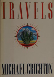 Travels / Michael Crichton.