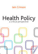 Health policy a critical perspective /