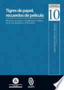 Tigres de papel, recuerdos de película : memoria, oposición y subjetivación política en el cine argentino y colombiano / tesis doctoral presentada por José Gabriel Cristancho Altuzarra ; dirigida por Martha Cecilia Herrera.