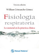 Fisiologia respiratoria : lo esencial en la practica clinica /