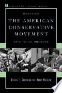 Debating the American conservative movement : 1945 to the present /