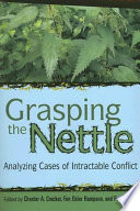 Grasping the nettle : analyzing cases of intractable conflict /