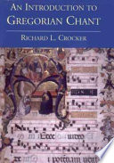 An introduction to Gregorian chant / Richard L. Crocker.