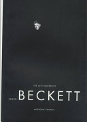 Samuel Beckett : the last modernist / Anthony Cronin.