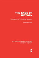 The ends of history Victorians and "the woman question" /