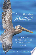 More than discourse : symbolic expressions of naturalistic faith /