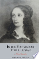 In the footsteps of Flora Tristan : a political biography /