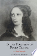 In the footsteps of Flora Tristan : a political biography / Máire Fedelma Cross.