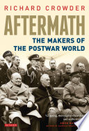 Aftermath : the makers of the postwar world /