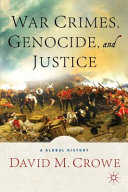 War crimes, genocide, and justice : a global history / David M. Crowe.