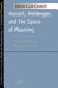 Husserl, Heidegger, and the space of meaning : paths toward transcendental phenomenology /