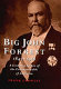 Big John Forrest, 1847-1918 : a founding father of the Commonwealth of Australia /