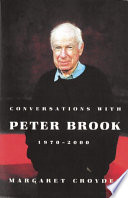 Conversations with Peter Brook, 1970-2000 /