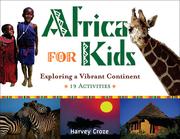 Africa for kids : exploring a vibrant continent : 19 activities /