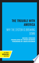 The Trouble with America Why the System Is Breaking Down.