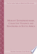 Migrant entrepreneurship collective violence and xenophobia in South Africa /