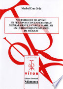 Necesidades de apoyo en personas con enfermedad mental grave y carga familiar en cuidadores primarios de Mexico /