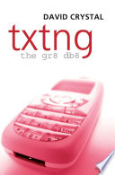 Txtng : the Gr8 Db8 / David Crystal ; with cartoons by Ed McLachlan.