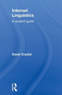 Internet linguistics : a student guide / David Crystal.