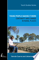 Young people making it work : continuity and change in rural places /