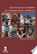 Los Evangelios Apocrifos en la Semana Santa de Sevilla /