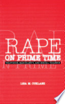 Rape on prime time : television, masculinity, and sexual violence /