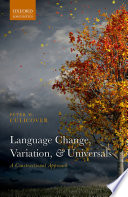 Language change, variation, and universals : a constructional approach /